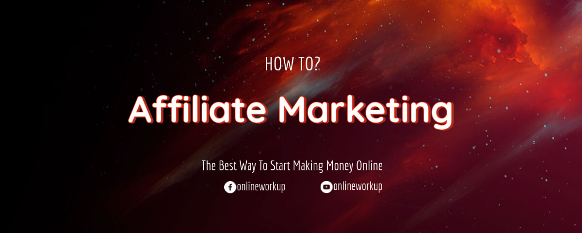 What Is The Best Way To Start Making Money Online With Affiliate Marketing?