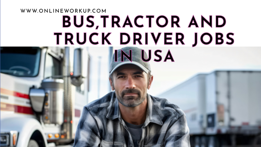 Bus,Tractor and Truck Driver-Seasonal Jobs in USA