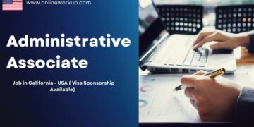 Administrative Associate Job in California – USA  ( Visa Sponsorship Available)