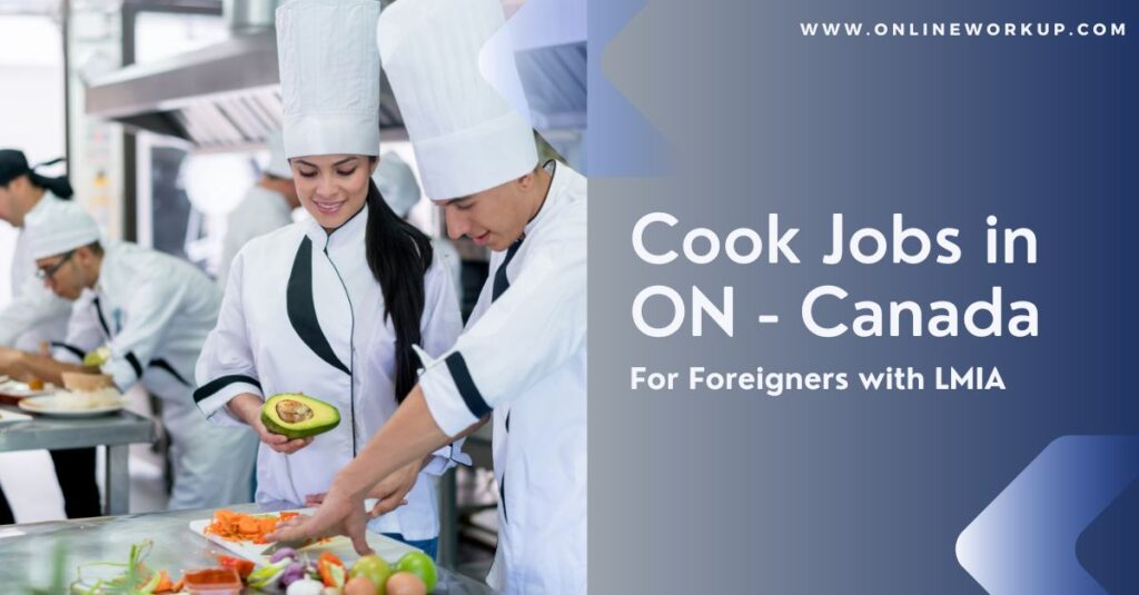 Cook Jobs in Ontario - Canada For Foreigners with LMIA