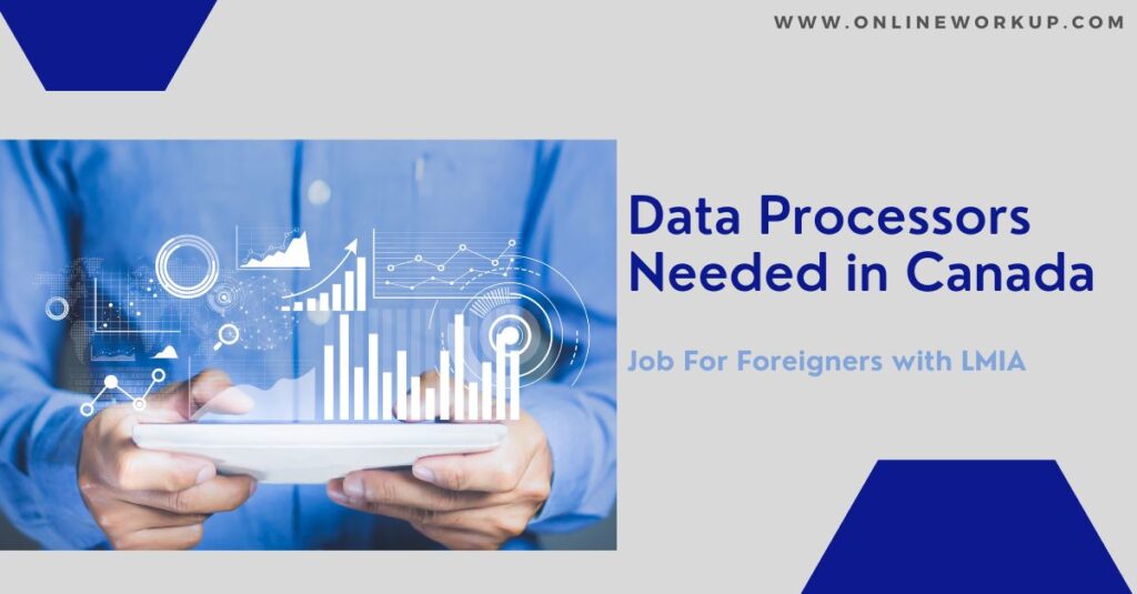 Data Processors Needed in Canada For Foreigners with LMIA