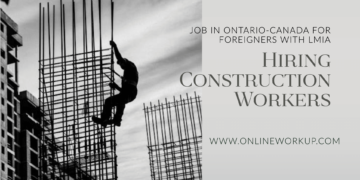 Construction Workers Job in Ontario-Canada For Foreigners with LMIA