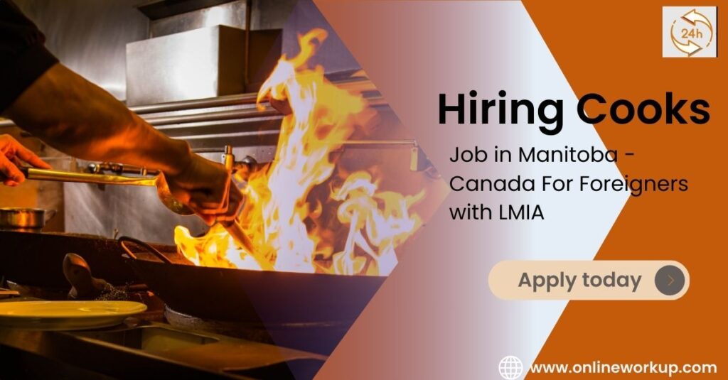 Cooks Required in Manitoba - Canada For Foreigners with LMIA