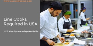 Line Cooks Required in USA (H2B Visa Sponsorship Available)