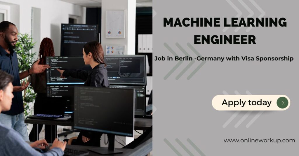 Machine Learning Engineer Job in Berlin -Germany with Visa Sponsorship