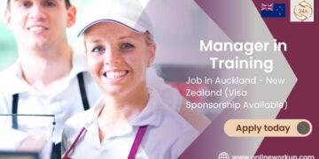 Manager in Training Needed in Auckland – New Zealand (Visa Sponsorship Available)