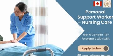 Personal Support Worker – Nursing Care Job in Canada  For Foreigners with LMIA