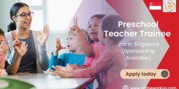 Preschool Teacher Trainee Job in Singapore with Sponsorship 
