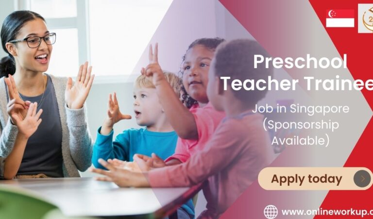 Preschool Teacher Trainee Job in Singapore with Sponsorship 