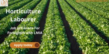 Horticulture Labourer Job in Canada For Foreigners with LMIA
