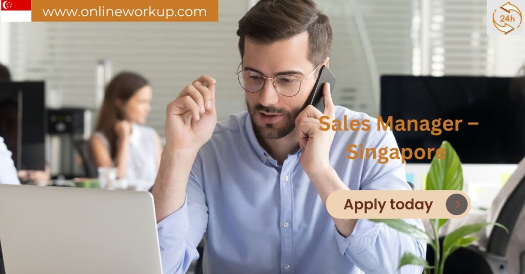 Sales Manager – Singapore | Visa Sponsorship Available for Thai Candidates